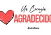 PROCURA TENER UN CORAZON AGRADECIDO