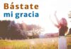 TE BASTA CON MI GRACIA