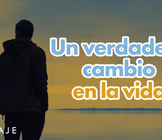 UN VERDADERO CAMBIO DE VIDA