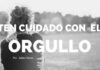 CUIDADO CON EL ORGULLO Y OTROS MALES