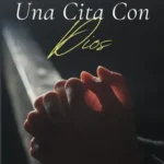 UNA CITA CON DIOS