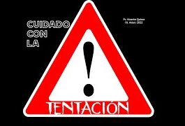 CUIDADO CON LA TENTACIÓN